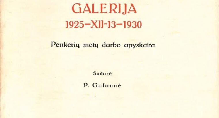 M.K.Čiurlionies galerija 1925-1930. Penkerių metų darbo apyskaita, Kaunas, 1931.